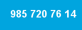 985 720 76 14
